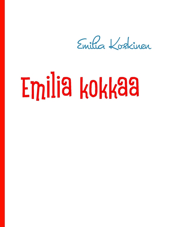 Emilia kokkaa: keittokirja