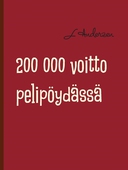 200 000 voitto pelipöydässä: Rulettia pelipöydässä ja elämässä