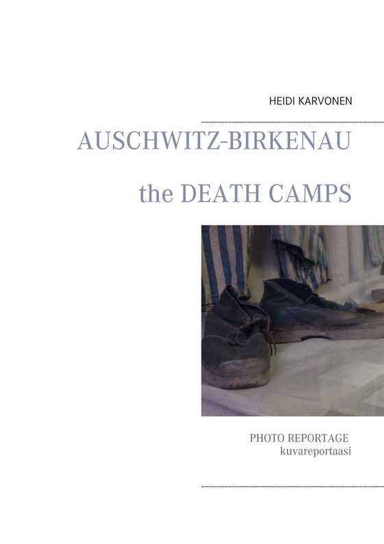 Auschwitz Birkenau: The death camps