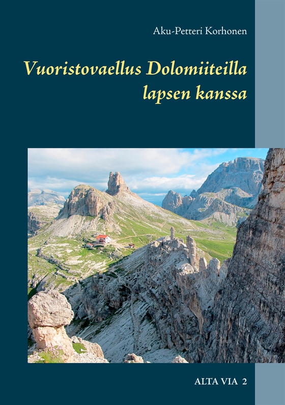 Vuoristovaellus Dolomiiteilla lapsen kanssa: Alta Via 2