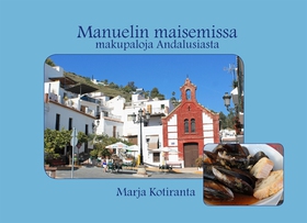 Manuelin maisemissa - makupaloja Andalusiasta (