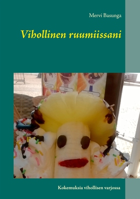 Vihollinen ruumiissani (e-bok) av Mervi Basunga