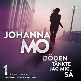 Döden tänkte jag mig så (ljudbok) av Johanna Mo