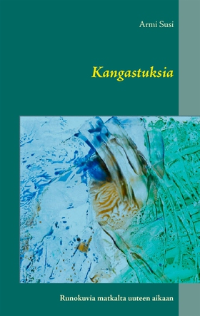 Kangastuksia: Runokuvia matkalta uuteen aikaan 