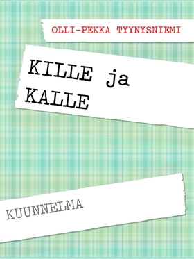 KILLE ja KALLE: LYHYT KUUNNELMA (e-bok) av OLLI