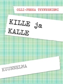 KILLE ja KALLE: LYHYT KUUNNELMA