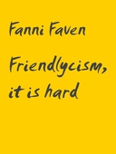 Friendlycism, it is hard: Poetry