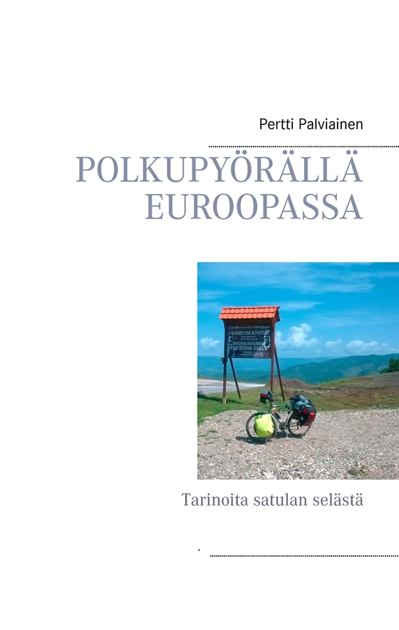 Polkupyörällä Euroopassa: Tarinoita satulan selästä