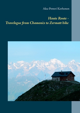 Haute Route - Travelogue from Chamonix to Zerma