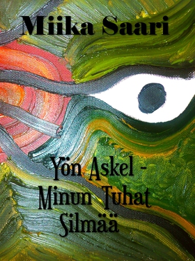 Yön askel - Minun tuhat silmää (e-bok) av Miika