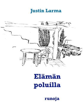 Elämän poluilla (e-bok) av Justin Larma