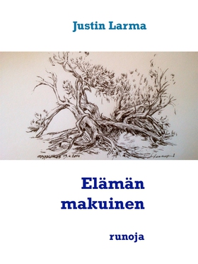 Elämän makuinen: runoja (e-bok) av Justin Larma