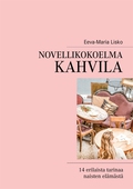 Novellikokoelma Kahvila: 14 erilaista tarinaa naisten elämästä
