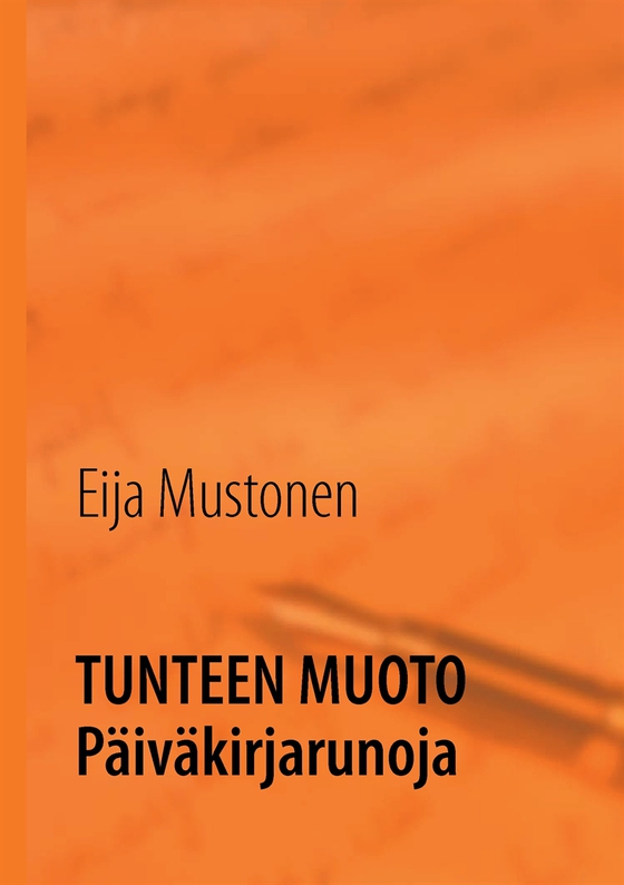 Tunteen muoto: Päiväkirjarunoja