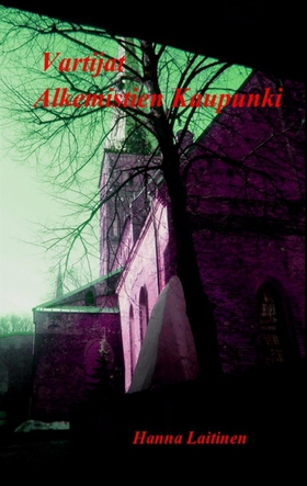 Vartijat: Alkemistien Kaupunki (e-bok) av Hanna