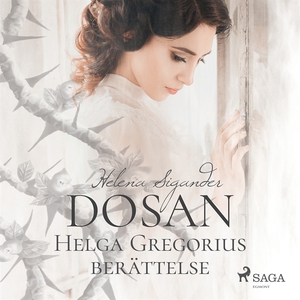 Dosan: Helga Gregorius berättelse (ljudbok) av