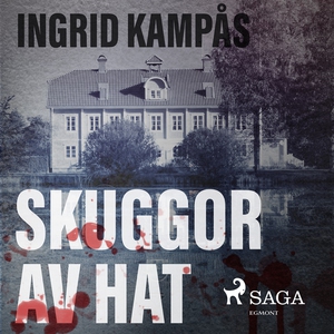 Skuggor av hat (ljudbok) av Ingrid Kampås