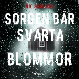 Sorgen bär svarta blommor (ljudbok) av Vic Sune