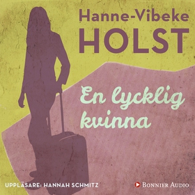 En lycklig kvinna (ljudbok) av Hanne-Vibeke Hol