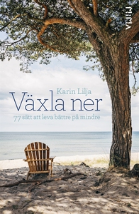 Växla ner: 77 sätt att leva bättre på mindre (e