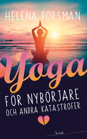Yoga för nybörjare och andra katastrofer (e-bok