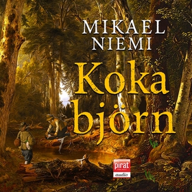 Koka björn (ljudbok) av Mikael Niemi