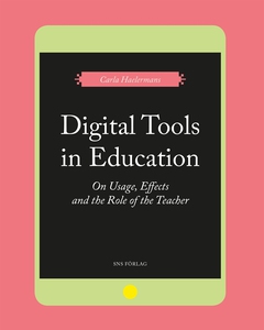 Digital Tools in Education. On Usage, Effects,