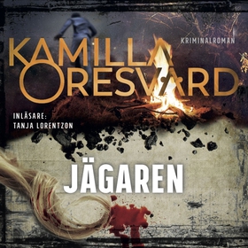 Jägaren (ljudbok) av Kamilla Oresvärd