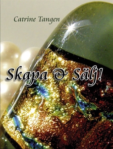 Skapa & Sälj (e-bok) av Catrine Tangen