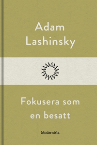 Fokusera som en besatt (e-bok) av Adam Lashinsk