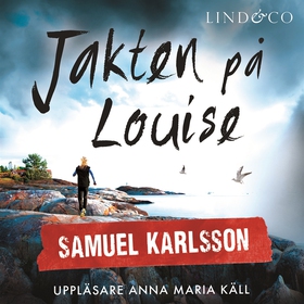 Jakten på Louise (ljudbok) av Samuel Karlsson
