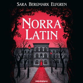 Norra Latin (ljudbok) av Sara Bergmark Elfgren