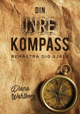 Din inre kompass (e-bok) av Diana Wahlborg