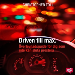 Driven till max : överlevnadsguide för dig som