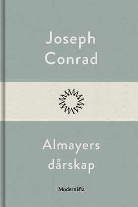 Almayers dårskap (e-bok) av Joseph Conrad