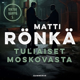 Tuliaiset Moskovasta (ljudbok) av Matti Rönkä