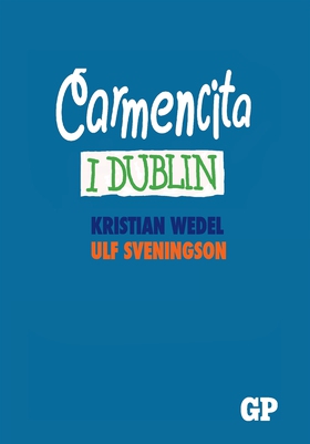 Carmencita i Dublin (e-bok) av Kristian Wedel