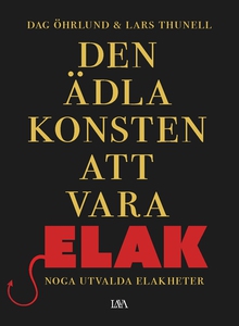 Den ädla konsten att vara elak (e-bok) av Dag Ö