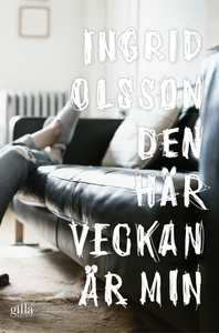 Den här veckan är min (e-bok) av Ingrid Olsson