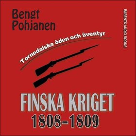 Finska kriget 1808-1809 (ljudbok) av Bengt Pohj