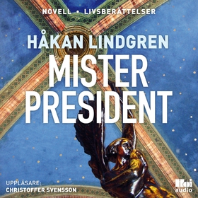 Mister President (ljudbok) av Håkan Lindgren
