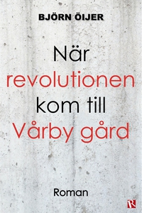 När revolutionen kom till Vårby gård (e-bok) av