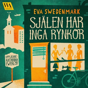 Själen har inga rynkor (ljudbok) av Eva Swedenm