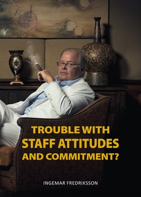 Trouble with staff attitudes and commitment? (e