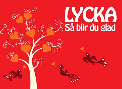 Hälsoserien: Lycka - så blir du glad (e-bok) av