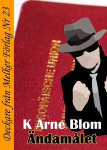 Ändamålet (e-bok) av K Arne Blom