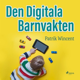 Den digitala barnvakten (ljudbok) av Patrik Win