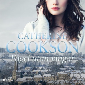 Fågel utan vingar (ljudbok) av Catherine Cookso