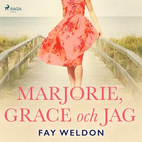 Marjorie, Grace och jag (ljudbok) av Fay Weldon