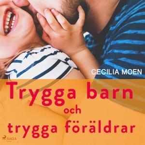 Trygga barn och trygga föräldrar (ljudbok) av C